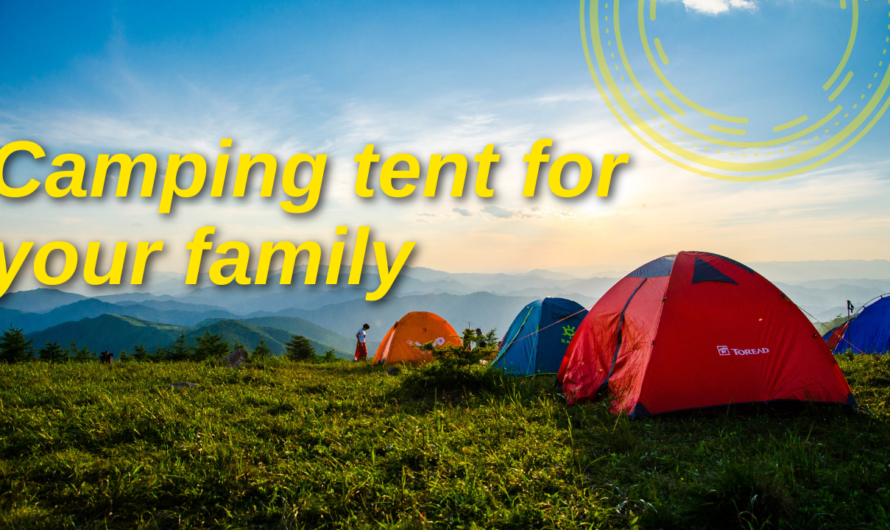 5 Best Tents For Long Term Camping in 2022